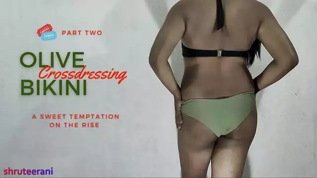 OLIVE BIKINI PART 2 - CROSSDRESSING BY INDIAN SHEMALE