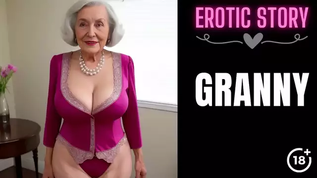 Fall in Love with My Luscious Granny - Part 1 ~ Meeting My Hot Step-Grandma