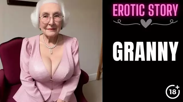 Granny Calls Young Male Escort for an Alluring Encounter Part 1